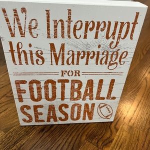 We interrupt this marriage for football season sign